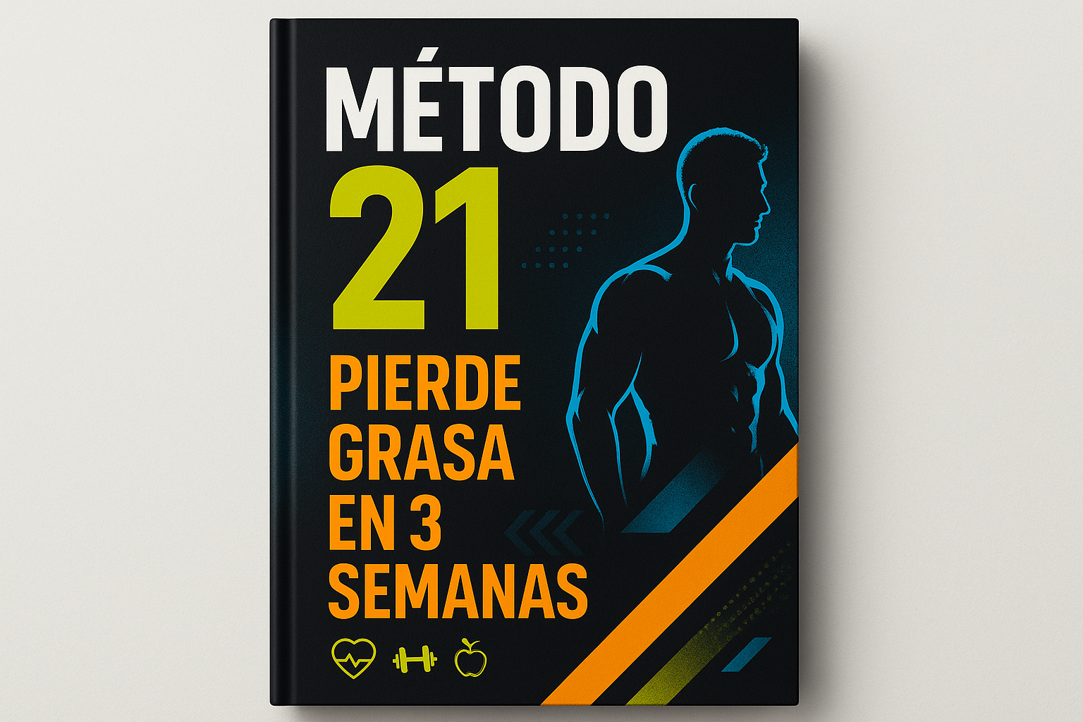 Método 21: Pierde Grasa en 3 Semanas